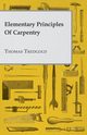 Elementary Principles of Carpentry, Tredgold Thomas