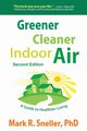 Greener Cleaner Indoor Air, Sneller Mark R.