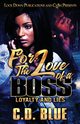 For the Love of a Boss, Blue C. D.