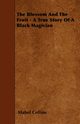 The Blossom And The Fruit - A True Story Of A Black Magician, Collins Mabel