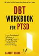 DBT Workbook For PTSD, Huang Barrett