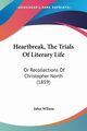 Heartbreak, The Trials Of Literary Life, Wilson John