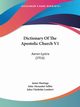 Dictionary Of The Apostolic Church V1, 