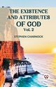 The Existence And Attributes Of God Vol. 2, Charnock Stephen