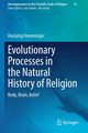 Evolutionary Processes in the Natural History of Religion, Hemminger Hansjrg