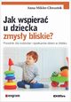Jak wspiera u dziecka zmysy bliskie?, Mikler-Chwastek Anna