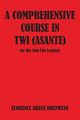 Comprehensive Course in Twi (Asa, Dolphyne Florence Abena