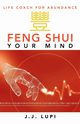 Feng Shui Your Mind, Lupi J. J.