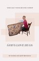 God's Love Hugs, Brayshaw Maxine