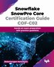 Snowflake SnowPro Core Certification Guide COF-C02, Kannaiyan Balamurugan