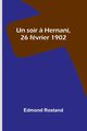 Un soir ? Hernani, 26 fvrier 1902, Rostand Edmond