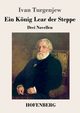 Ein Knig Lear der Steppe, Turgenjew Ivan