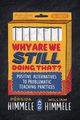 Why Are We Still Doing That?, Himmele Prsida