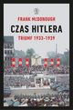 Czas Hitlera Tom 1 Triumf 1933-1939, McDonough Frank