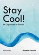 Stay Cool! Be Organized at School! Student Planner, Activinotes