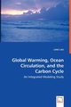 Global Warming, Ocean Circulation, and the Carbon Cycle - An Integrated Modeling Study, CAO LONG
