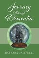 Journey Through Dementia, Caldwell Barbara