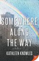 Somewhere Along the Way, Knowles Kathleen