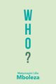 Who?, Mboleza Matumayini Lilia