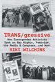 TRANS/gressive, Wilchins Riki