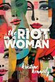 The Riot in a Woman, Kennedy Kristine