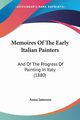 Memoires Of The Early Italian Painters, Jameson Anna