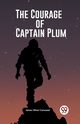 The Courage of Captain Plum, Curwood James Oliver