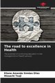 The road to excellence in Health, Elias Eliane Amanda Sim?es