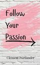 Follow Your Passion, Portlander