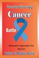 Immunotherapy Cancer Battle, Sario Azhar ul Haque
