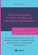 KPIs & Kennwerte fr Planung, Bau und Immobilienmanagement, Metzger Bernhard
