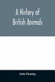 A history of British animals, Fleming John