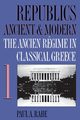 Republics Ancient and Modern, Volume I, Rahe Paul A.