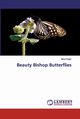 Beauty Bishop Butterflies, Rajan Nesa