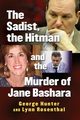 Sadist, the Hitman and the Murder of Jane Bashara, Hunter George