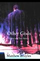 Other Gods, Broyles Matthew