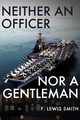 Neither an Officer Nor a Gentleman, Smith F. Lewis