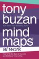 Mind Maps at Work, Buzan Tony