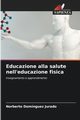 Educazione alla salute nell'educazione fisica, Domnguez Jurado Norberto