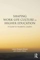 Shaping Work-Life Culture in Higher Education, Koppes Bryan Laura