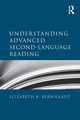 Understanding Advanced Second-Language Reading, Bernhardt Elizabeth B.