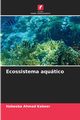 Ecossistema aqutico, Kabeer Habeeba Ahmad