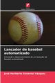 Lanador de basebol automatizado, Simental Vzquez Jos Heriberto