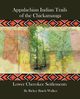 Appalachian Indian Trails of the Chickamauga, Walker Rickey Butch