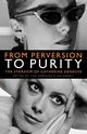 From Perversion to Purity, 