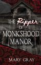 The Ripper of Monkshood Manor, Gray Mary