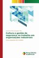 Cultura e gest?o de segurana no trabalho em organiza?es industriais, Pinto Gonalves Filho Anastcio