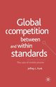 Global Competition Between and Within Standards, Funk Jeffrey L.