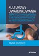 Kulturowe uwarunkowania adaptacji pracownikw z niepenosprawnoci w przedsibiorstwach, Brzosko Anna