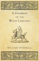 A Grammar Of The Welsh Language, Spurrell William